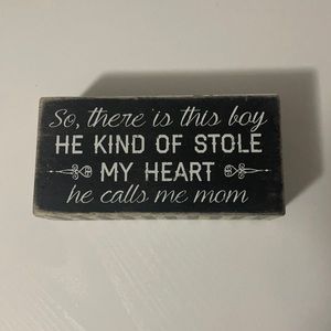 Small decor “So, there’s this boy he kind of stole my heart he calls me mom.”